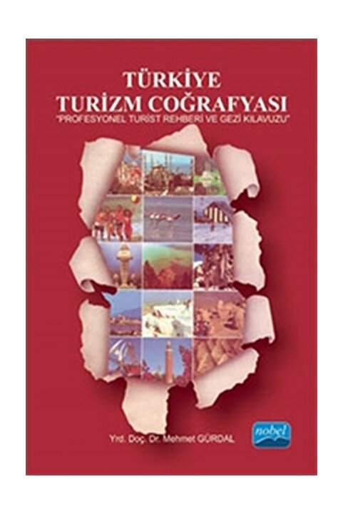 Nobel Akademik Yayıncılık Nobel Türkiye Turizm Coğrafyası - Mehmet Gürdal Nobel Akademi Yayınları