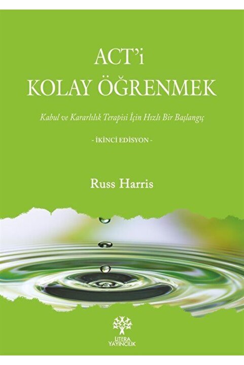 litera kitap.com Act'i Kolay Öğrenmek & Kabul Ve Kararlılık Terapisi Için Hızlı Bir Başlangıç