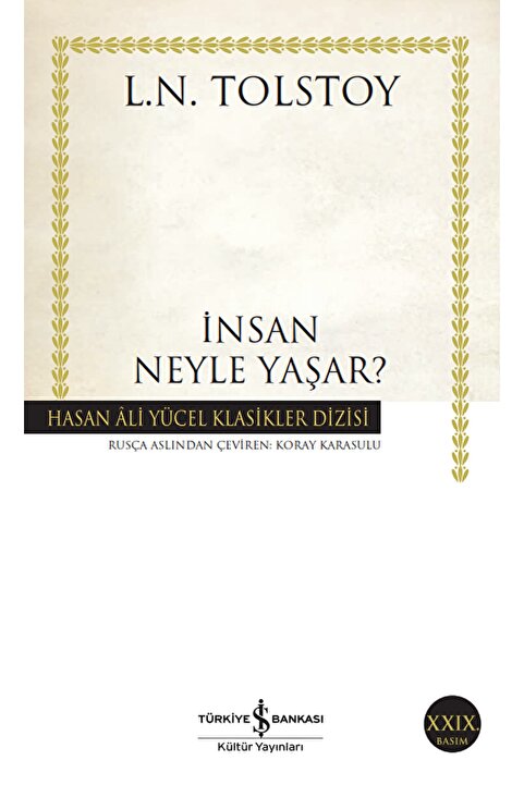 Türkiye İş Bankası Kültür Yayınları Insan Neyle Yaşar? / Lev Nikolayeviç Tolstoy / / 9786053607038