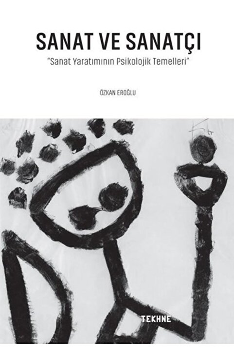 Tekhne Yayınları Sanat Ve Sanatçı- Sanat Yaratımının Psikolojik Temelleri / / 9786052158364