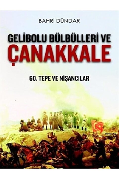 Yediveren Yayınları Gelibolu Bülbülleri Ve Çanakkale - - Bahri Dündar Kitabı