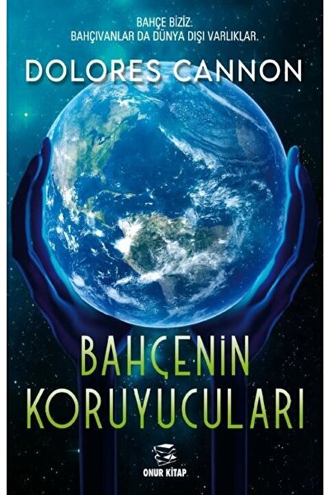 Onur Kitap Bahçenin Koruyucuları / Dolores Cannon / Onur Kitap / 9786052141847