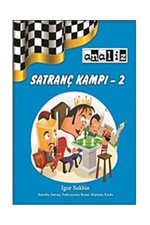 Analiz Yayınları Satranç Kampı 2 “Çocuklar İçin Satranç Öğreniyorum – Adım Adım Eğitim | Antrenör Onaylı”