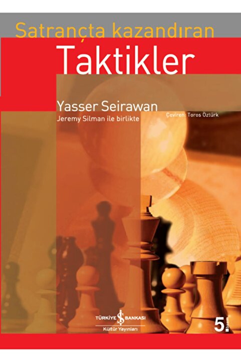 Türkiye İş Bankası Kültür Yayınları Satrançta Kazandıran Taktikler / Yasser Seirawan / / 9789944888943