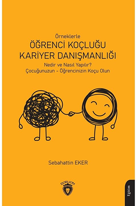 Dorlion Yayınları Örneklerle Öğrenci Koçluğu Kariyer Danışmanlığı - Nedir ve Nasıl Yapılır?