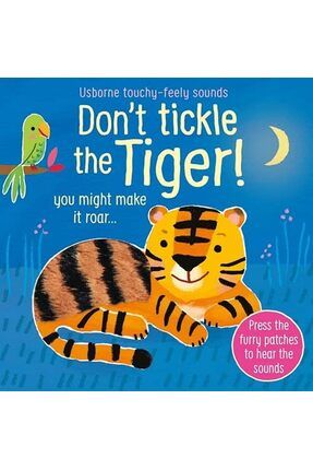 Don't Tickle the Tiger! You Might Make It Roar... - Usborne Touchy-Feely Sounds