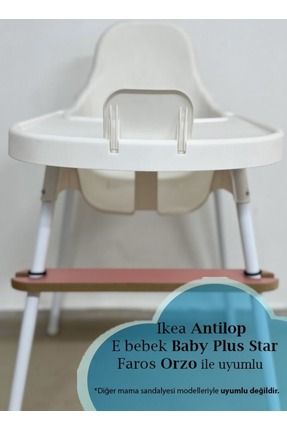 Mama Sandalyesi Ayak Koyma Desteği - Ikea, E Bebek Baby Plus Star, Faros Orzo Uyumlu