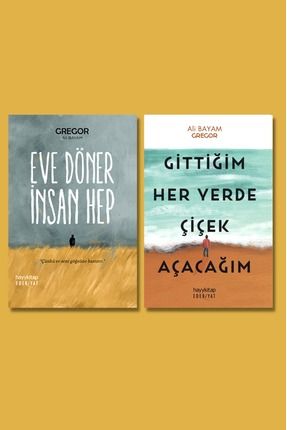 GREGOR – ALİ BAYAM 2 Li Set / EVE DÖNER İNSAN HEP - GİTTİĞİM HER YERDE ÇİÇEK AÇACAĞIM