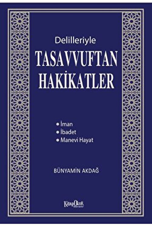 DELİLLERİYLE TASAVVUFTAN HAKİKATLER - BÜNYAMİN AKDAĞ 431505