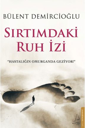 Sırtımdaki Ruh İzi / Bülent Demircioğlu / Destek Yayınları / 9786256608412