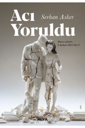 Acı Yoruldu / Serhan Asker / Alfa Yayınları / 9786254499715