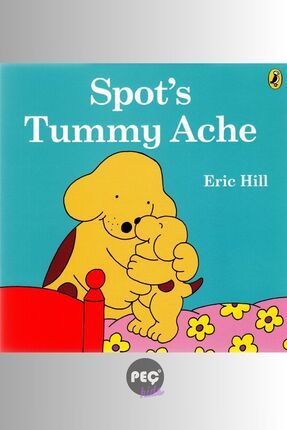 Spot's Tummy Ache - English Story Series - Resimli İngilizce Hikaye Kitabı