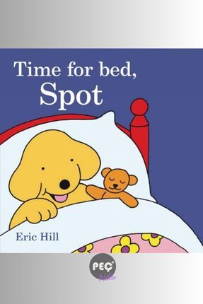 Time for Bed, Spot - English Story Series - Resimli İngilizce Hikaye Kitabı