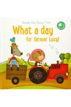 Sounds Like Storytime: What A Day For Farmer Lucy!