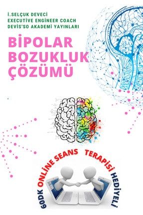 Hayat Elimde Bipolar Bozukluk Eğitimi Master Yaşam Koçu Selçuk Deveci Ile 60dk Online Seans Terapisi Hediyeli 1