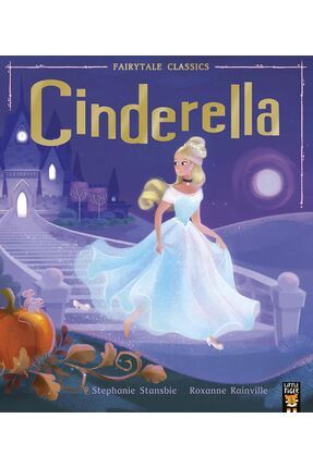 Cinderella (Fairytale Classics) - English Story Series - Resimli İngilizce Çocuk Hikaye Kitabı
