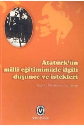 Atatürk’ün Milli Eğitimimizle Ilgili Düşünce Ve Istekleri