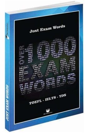 Just Exam Words - Ielts - Yds - Toefl - Kpds - Ingilizce Sınavlara Hazırlık -128 Sf.