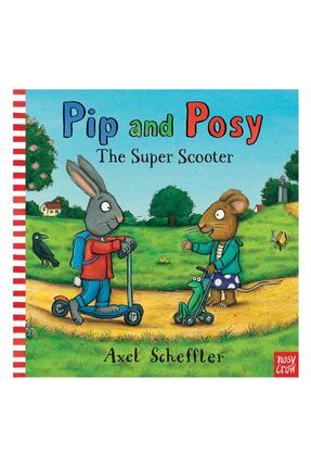 Pip And Posy - The Super Scooter (hardback)