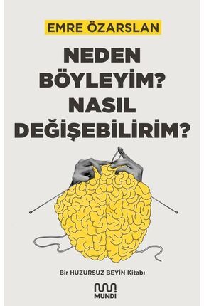 Neden Böyleyim? Nasıl Değişebilirim?