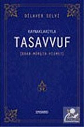 Kaynaklarıyla Tasavvuf / Adab - Mürşit - Hizmet