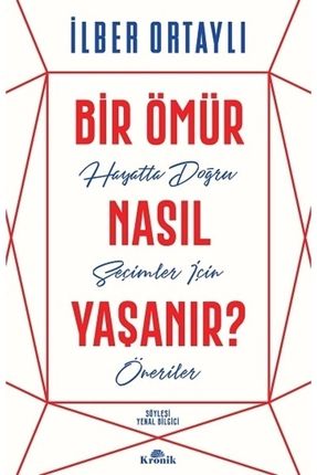 Bir Ömür Nasıl Yaşanır?