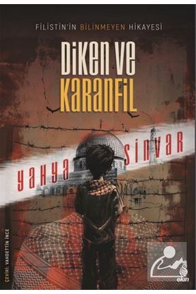 Diken ve Karanfil & Filistin'in Bilinmeyen Hikâyesi