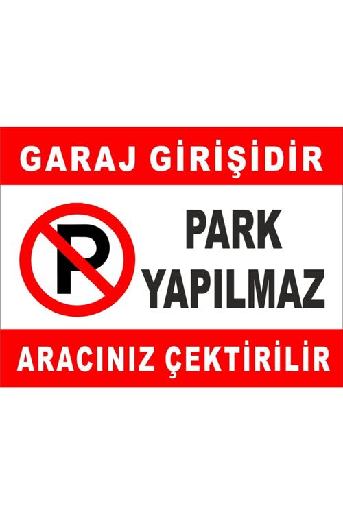 Birim Matbaa Uyari Levhalari Garaj Girisi Park Edilmez Garaj Ikaz Levhalari Park Yasaktir Park Yapilmaz Fiyati Yorumlari Trendyol