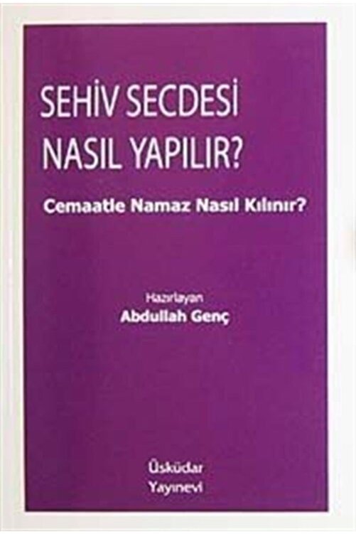 Uskudar Yayinevi Sehiv Secdesi Nasil Yapilir Cemaatle Namaz Nasil Kilinir Fiyati Yorumlari Trendyol