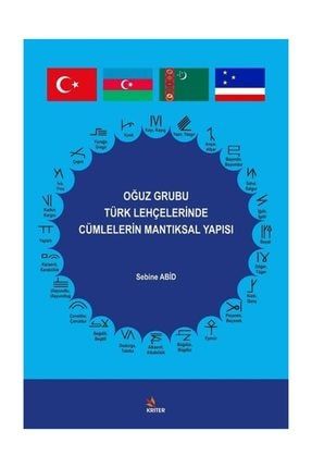 Kriter Yayinlari Oguz Grubu Turk Lehcelerinde Cumlelerin Mantiksal Yapisi Sebine Abid Fiyati Yorumlari Trendyol