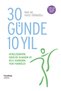 30 Günde 10 Yıl Gençleşme ve Sağlıklı Yaşam Programı - Prof. Dr. Yavuz Yörükoğlu