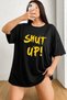 Unisex Shut Up Printed T-shirt
