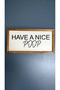 Bathroom Have a Nice Poop Wooden Frame - 2