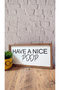Bathroom Have a Nice Poop Wooden Frame