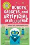Robots, Gadgets, and Artificial Intelligence - Very Short Introductions for Curious Young Minds