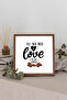 لوحة مربعة بإطار خشبي Allyouneedcoffe