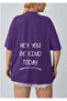 Unisex Hey You!Be Kind Printed Purple T-shirt