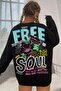 Women's Black Free Your Soul Printed 3 Thread Raised Casual Loose Cut Oversize Boyfriend Sweatshirt