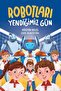 Robotları Yendiğimiz Gün - 2