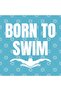 Born To Swim - كوب سباحة، هدية، مهر، عرض - 2