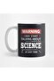 Warning I May Star Talking Science At Any Time Science Chemist Mug