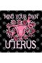 Mind Your Own Uterus Mug, Gift, Dowry, Presentation - 3