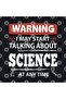 Warning I May Star Talking Science At Any Time Science Chemist Mug - 3
