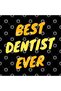 Best Dentist Ever Mug, Gift, Dowry, Presentation - 3