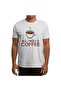 White Unisex T-Shirt - All I Need Is Coffee - 4