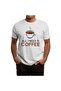 White Unisex T-Shirt - All I Need Is Coffee - 2