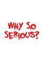Why So Serious Sticker Motor, Helmet, Laptop, Car Sticker 15x8 Cm - 3