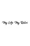 My Life My Rules Oto Domestic Production A+Quality Black 30 X 6 cm Durable