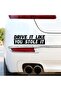 Drive It Like You Stole It Written on It Auto Domestic Production A+ Quality