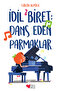 İdil Biret: Dans Eden Parmaklar